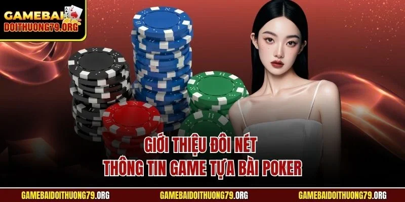 Kỹ Năng Đánh Poker 789Club| Tiết Lộ Mẹo Hay Từ Bậc Thầy 2 Giới thiệu đôi nét thông tin game tựa bài Poker