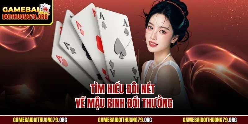 Tìm hiểu đôi nét về Mậu Binh đổi thưởng